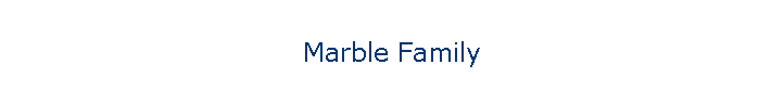Marble Family